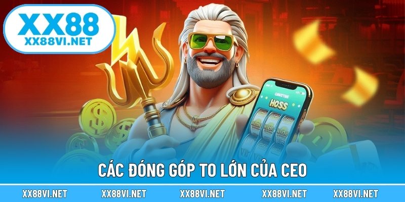 Các đóng góp to lớn của CEO