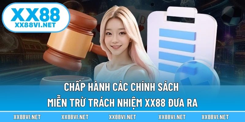 Chấp hành các chính sách miễn trừ trách nhiệm XX88 đưa ra
