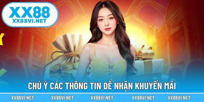 Chú ý các thông tin để nhận khuyến mãi