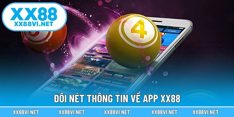 Đôi nét thông tin về app XX88