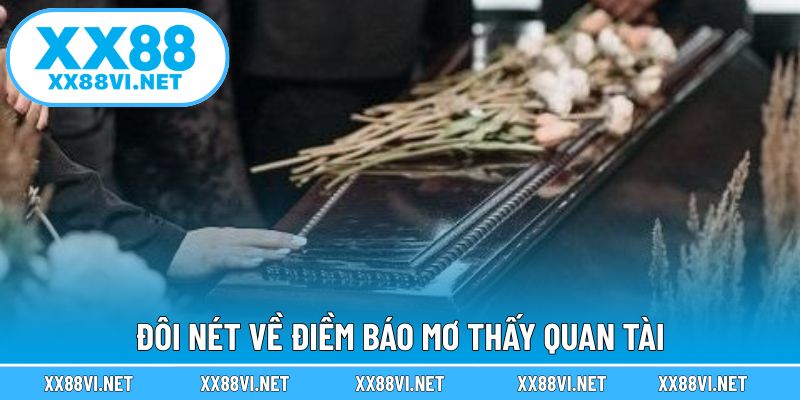 Đôi nét về điềm báo mơ thấy quan tài
