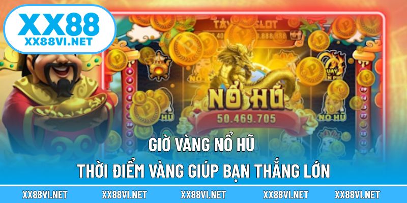 Giờ vàng nổ hũ