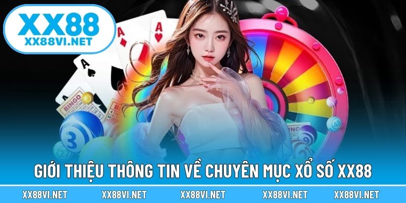 Giới thiệu thông tin về chuyên mục xổ số XX88