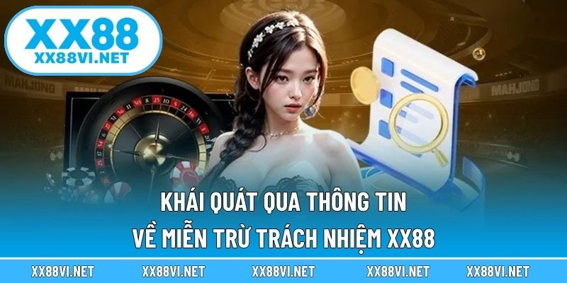Khái quát qua thông tin về miễn trừ trách nhiệm XX88