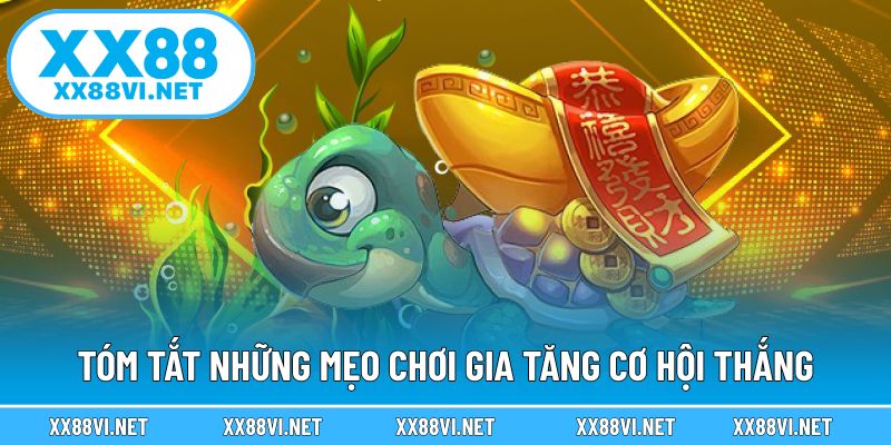 Tóm tắt những mẹo chơi gia tăng cơ hội thắng