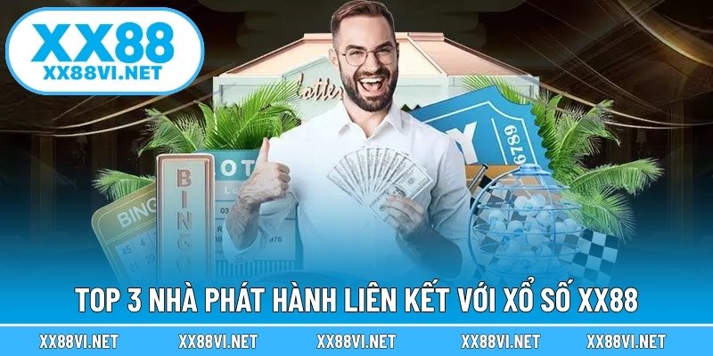 Top 3 nhà phát hành liên kết với xổ số XX88